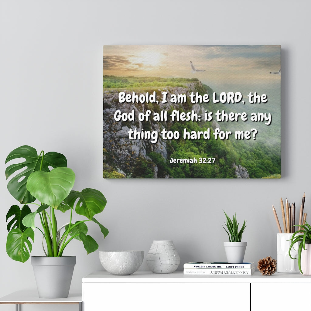 Scripture Walls The Lord Jeremiah 32:27 Bible Verse Canvas Christian Wall Art Ready to Hang Unframed-Express Your Love Gifts