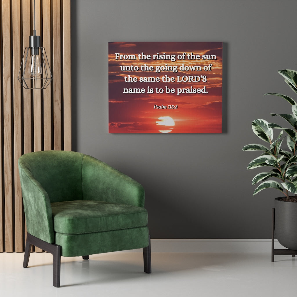 Scripture Walls The LORD's Name Psalms 113:3 Bible Verse Canvas Christian Wall Art Ready to Hang Unframed-Express Your Love Gifts