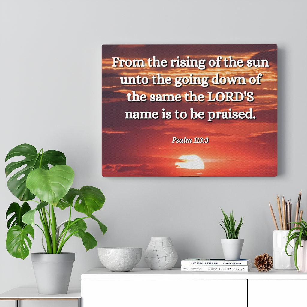 Scripture Walls The LORD's Name Psalms 113:3 Bible Verse Canvas Christian Wall Art Ready to Hang Unframed-Express Your Love Gifts