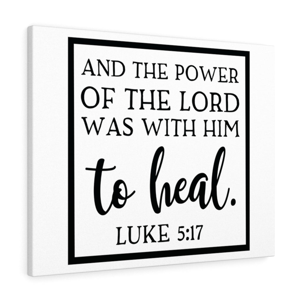 Scripture Walls The Lord Was Luke 5:17 Bible Verse Canvas Christian Wall Art Ready to Hang Unframed-Express Your Love Gifts
