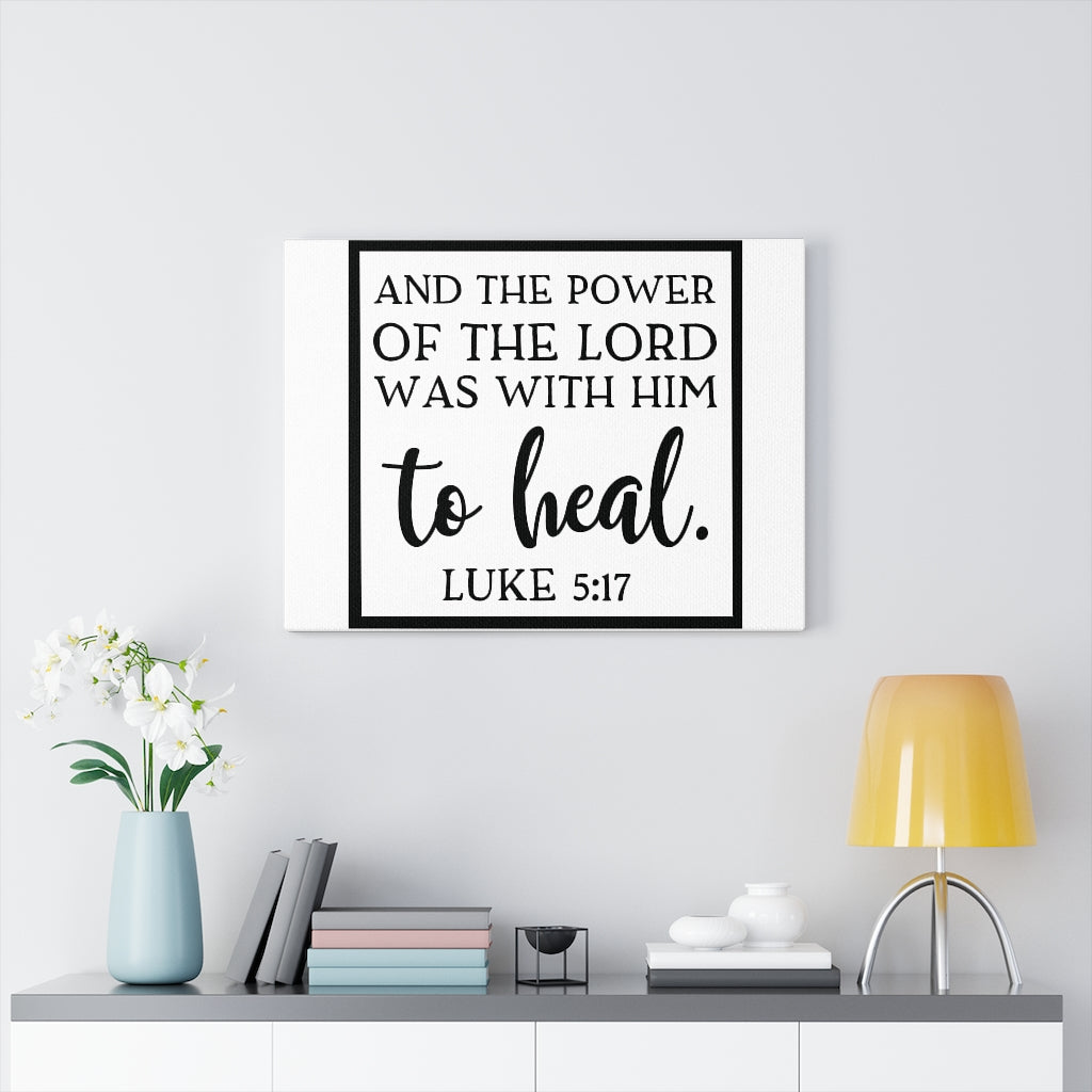 Scripture Walls The Lord Was Luke 5:17 Bible Verse Canvas Christian Wall Art Ready to Hang Unframed-Express Your Love Gifts