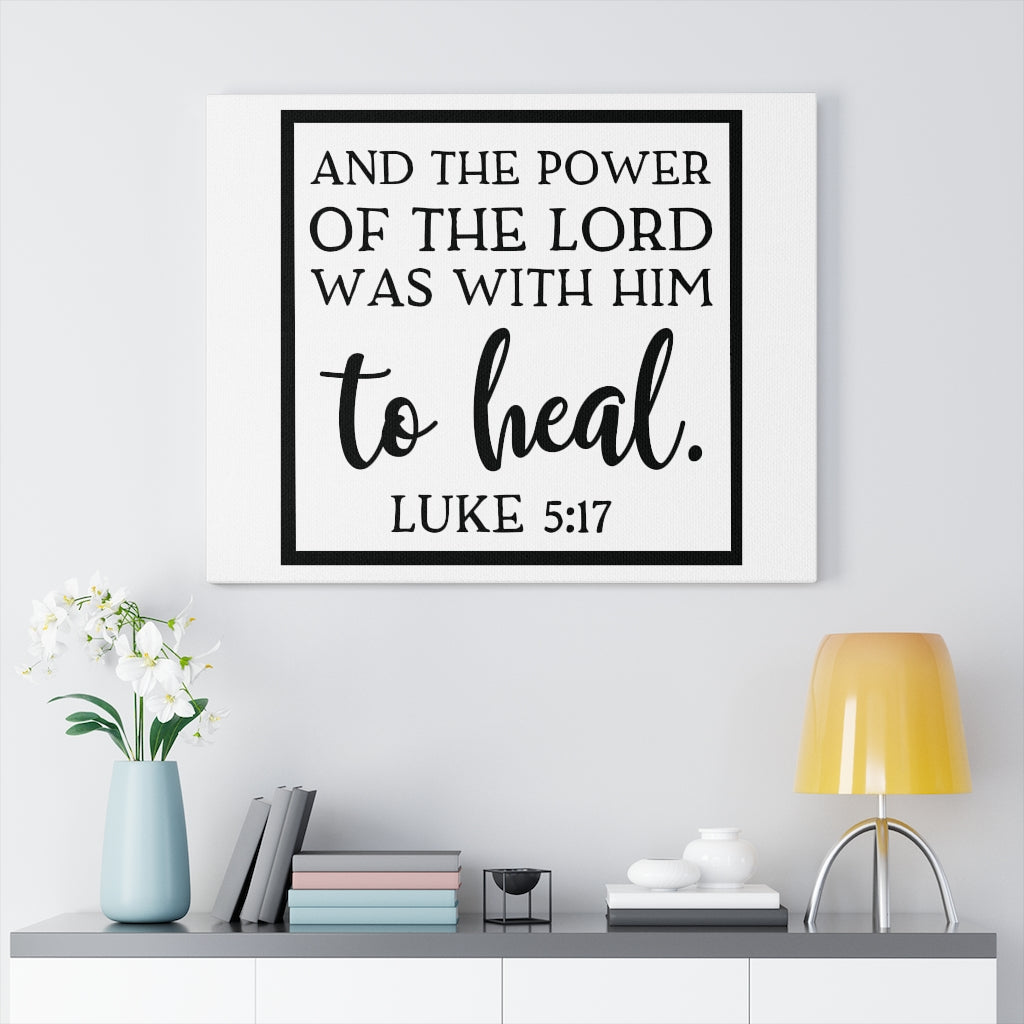 Scripture Walls The Lord Was Luke 5:17 Bible Verse Canvas Christian Wall Art Ready to Hang Unframed-Express Your Love Gifts