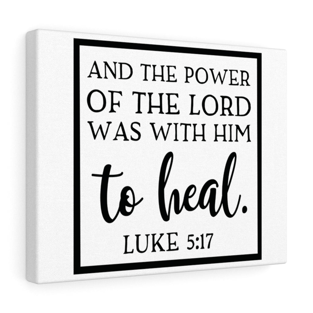 Scripture Walls The Lord Was Luke 5:17 Bible Verse Canvas Christian Wall Art Ready to Hang Unframed-Express Your Love Gifts