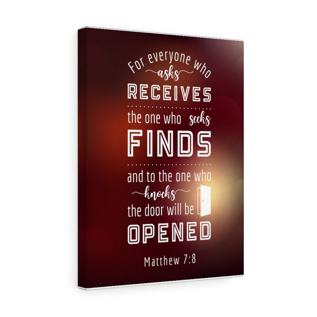 Scripture Walls The One Who Seeks Matthew 7:8 Bible Verse Canvas Christian Wall Art Ready to Hang Unframed-Express Your Love Gifts