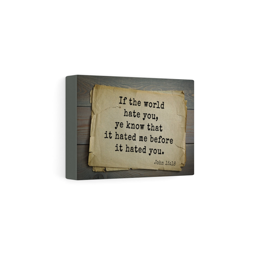 Scripture Walls The World John 15:18 Bible Verse Canvas Christian Wall Art Ready to Hang Unframed-Express Your Love Gifts