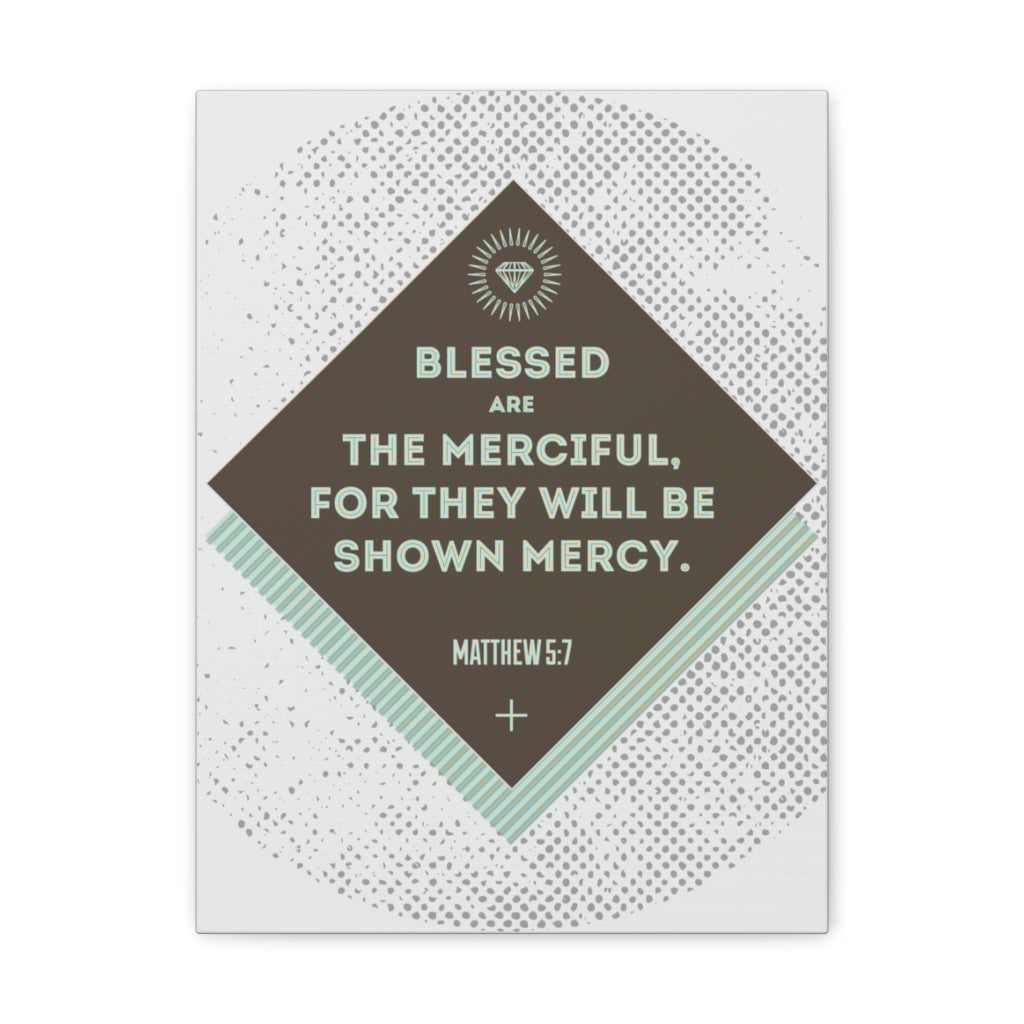 Scripture Walls They Will Be Shown Mercy Matthew 5:7 Bible Verse Canvas Christian Wall Art Ready To Hang Unframed-Express Your Love Gifts