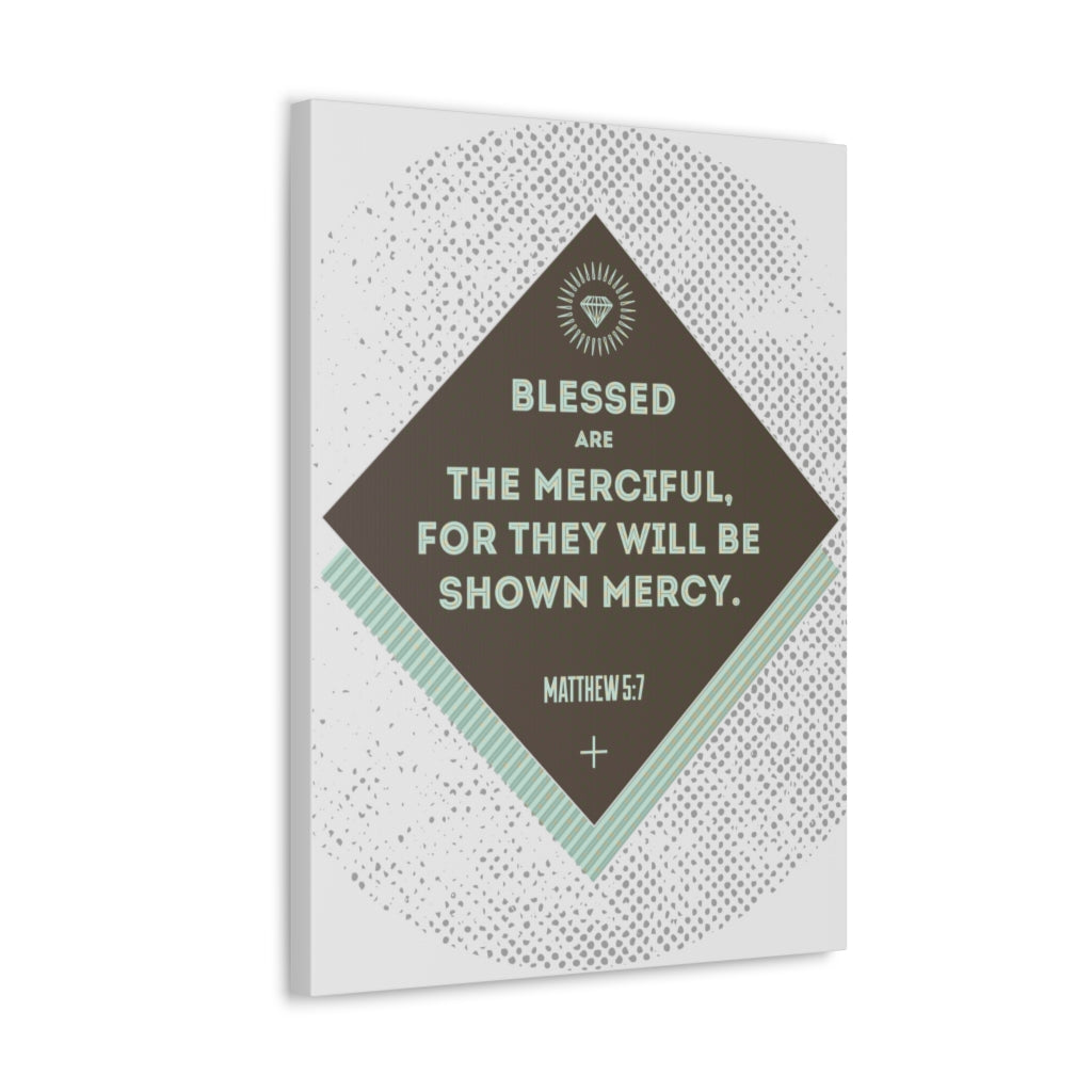 Scripture Walls They Will Be Shown Mercy Matthew 5:7 Bible Verse Canvas Christian Wall Art Ready To Hang Unframed-Express Your Love Gifts
