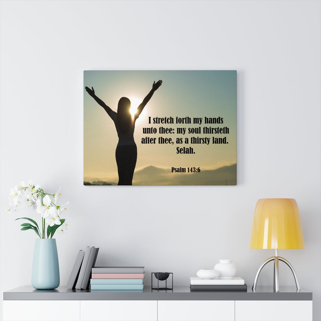 Scripture Walls Thirsty Land Psalm 143:6 Bible Verse Canvas Christian Wall Art Ready to Hang Unframed-Express Your Love Gifts