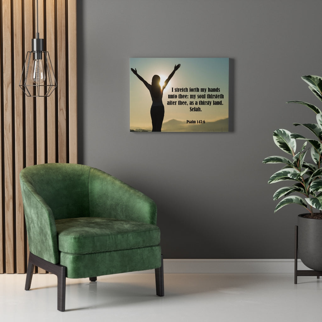 Scripture Walls Thirsty Land Psalm 143:6 Bible Verse Canvas Christian Wall Art Ready to Hang Unframed-Express Your Love Gifts