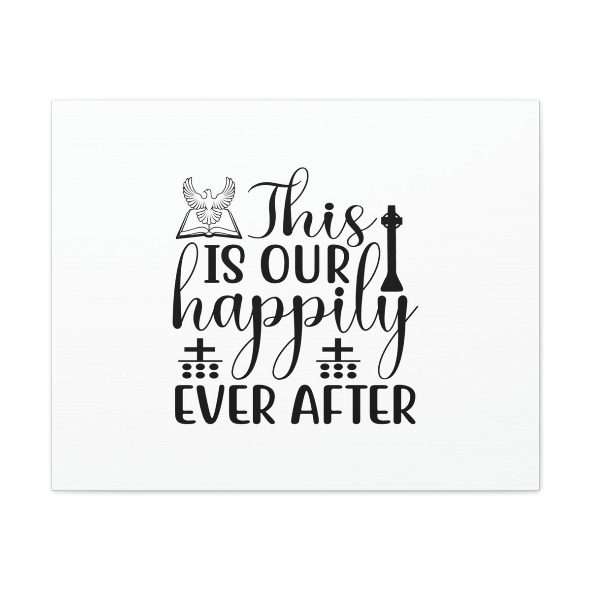 Scripture Walls This Is Our Happily Ever After John 16:33 Christian Wall Art Bible Verse Print Ready to Hang Unframed-Express Your Love Gifts