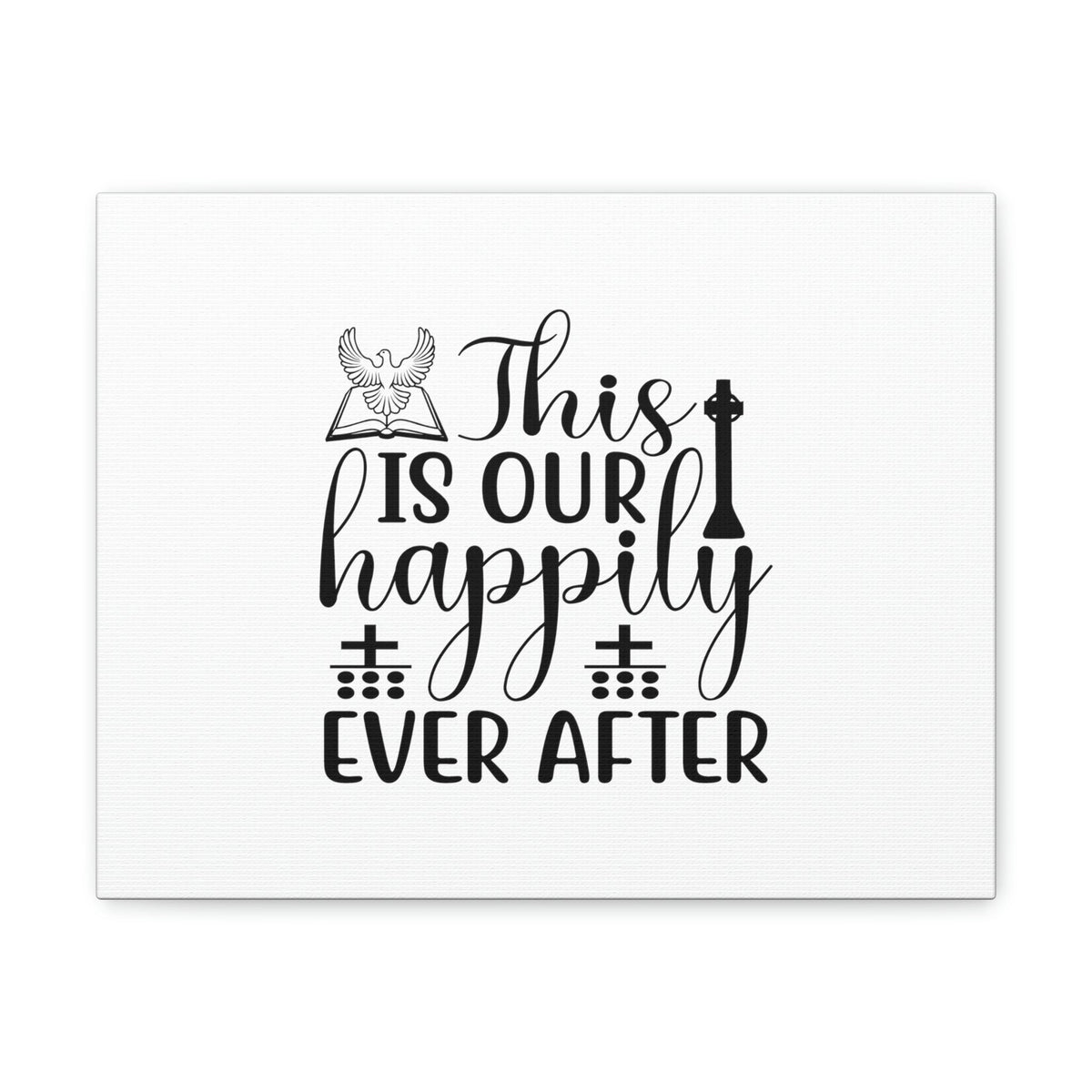 Scripture Walls This Is Our Happily Ever After John 16:33 Christian Wall Art Bible Verse Print Ready to Hang Unframed-Express Your Love Gifts