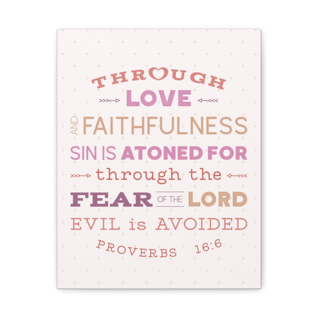 Scripture Walls Through Love Faithfulness Proverbs 16:6 Christian Wall Art Bible Verse Print Ready To Hang Unframed-Express Your Love Gifts