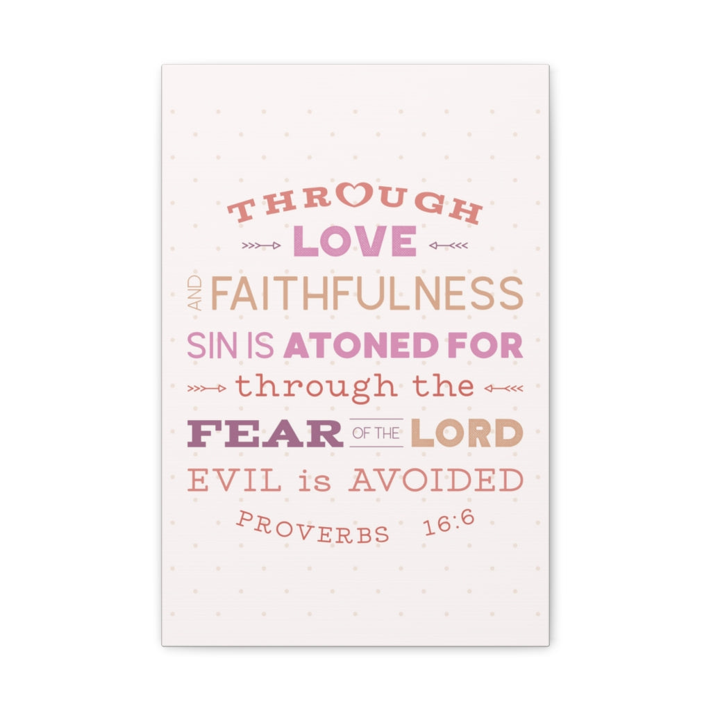 Scripture Walls Through Love Faithfulness Proverbs 16:6 Christian Wall Art Bible Verse Print Ready To Hang Unframed-Express Your Love Gifts