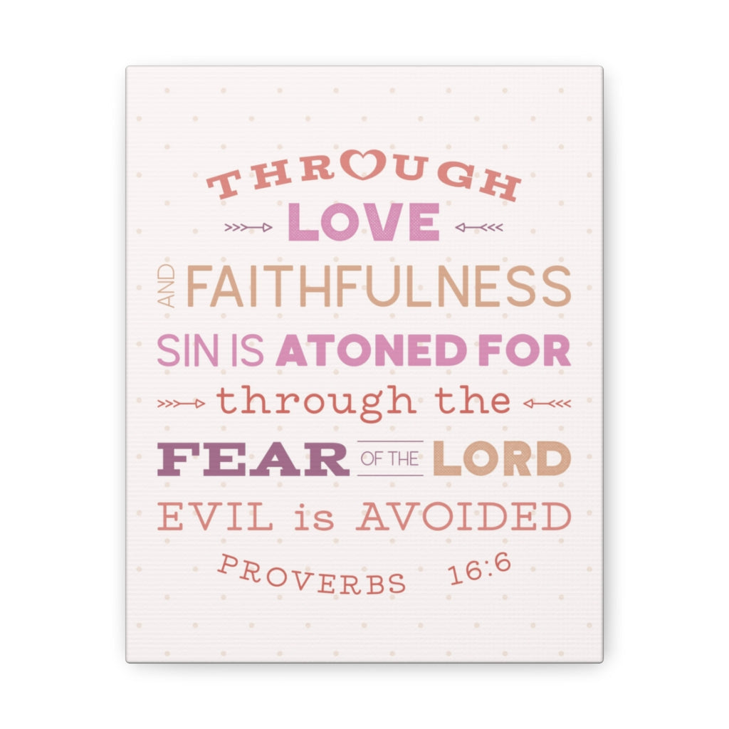 Scripture Walls Through Love Faithfulness Proverbs 16:6 Christian Wall Art Bible Verse Print Ready To Hang Unframed-Express Your Love Gifts