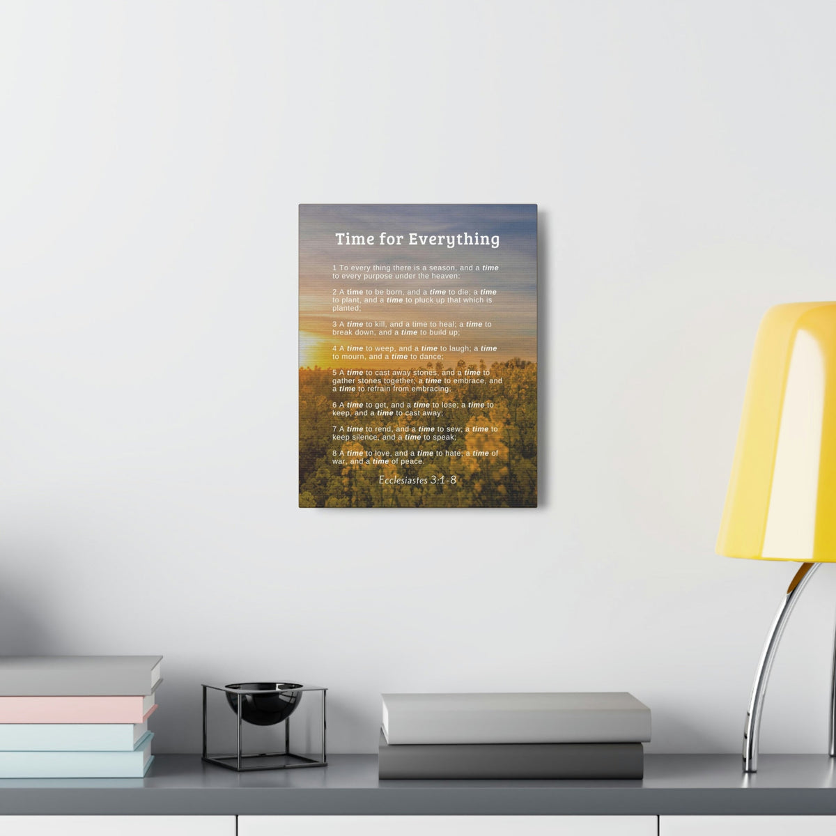 Scripture Walls Time For Everything Ecclesiastes 3:8 Bible Verse Canvas Christian Wall Art Ready to Hang Unframed-Express Your Love Gifts