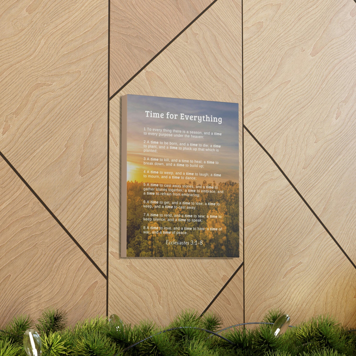 Scripture Walls Time For Everything Ecclesiastes 3:8 Bible Verse Canvas Christian Wall Art Ready to Hang Unframed-Express Your Love Gifts