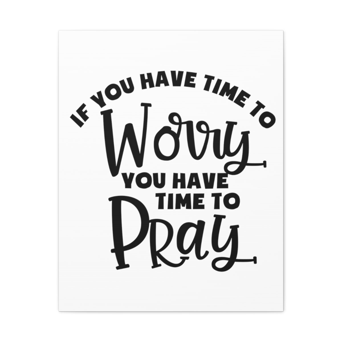Scripture Walls Time To Pray 1 Peter 5:7 Christian Wall Art Print Ready to Hang Unframed-Express Your Love Gifts