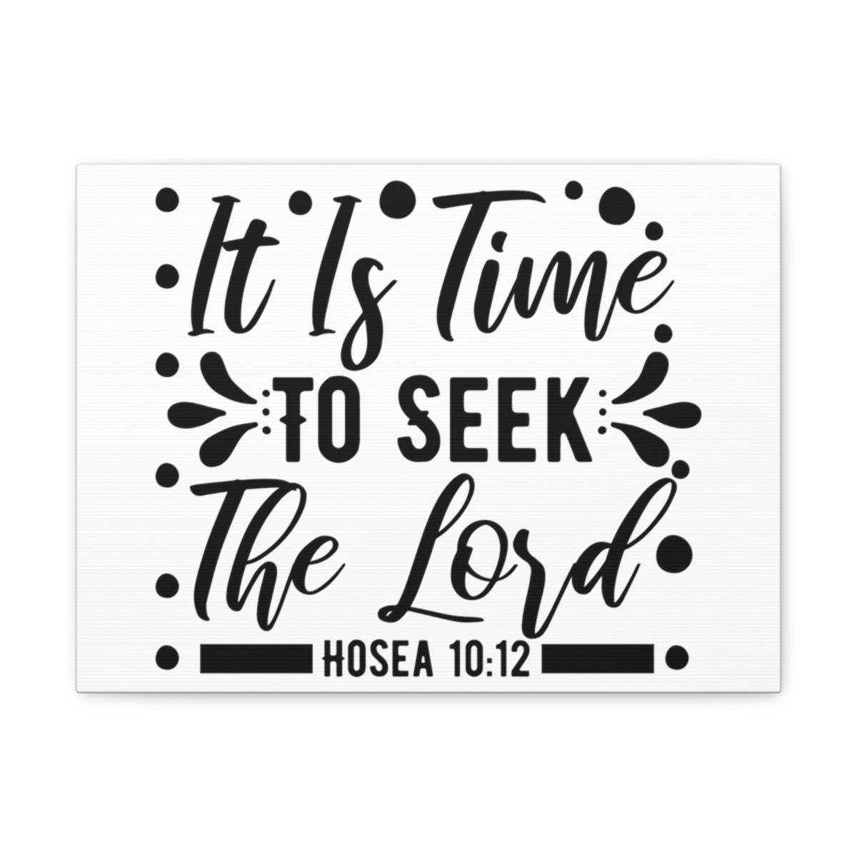Scripture Walls Time To Seek Hosea 10:12 Christian Wall Art Print Ready to Hang Unframed-Express Your Love Gifts