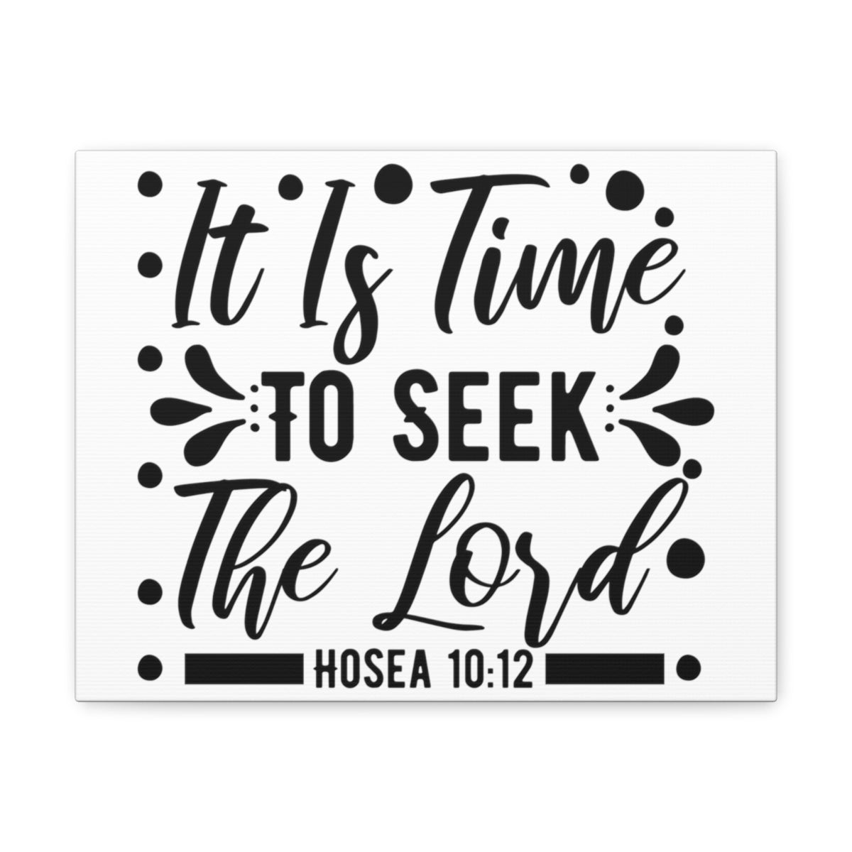 Scripture Walls Time To Seek Hosea 10:12 Christian Wall Art Print Ready to Hang Unframed-Express Your Love Gifts