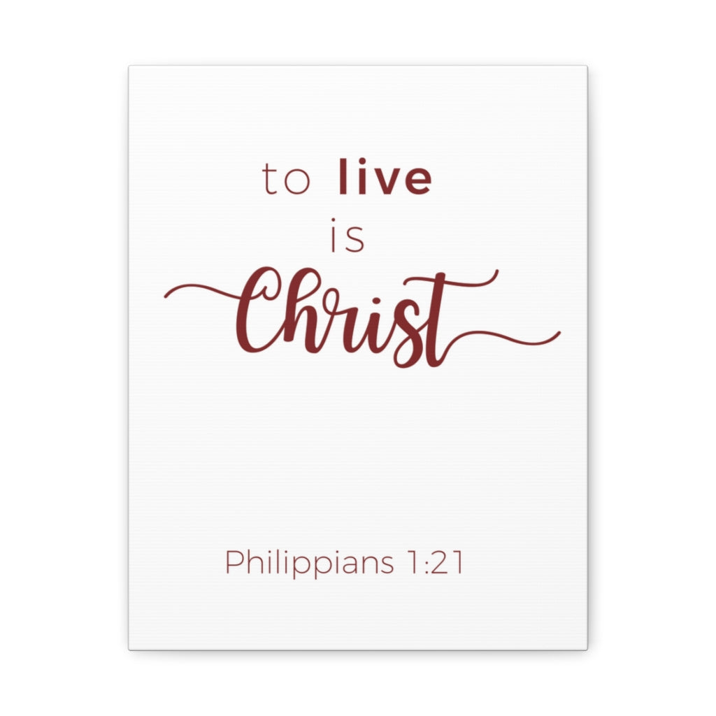 Scripture Walls To Live Is Christ Philippians 1:21 Bible Verse Canvas Christian Wall Art Ready To Hang Unframed-Express Your Love Gifts