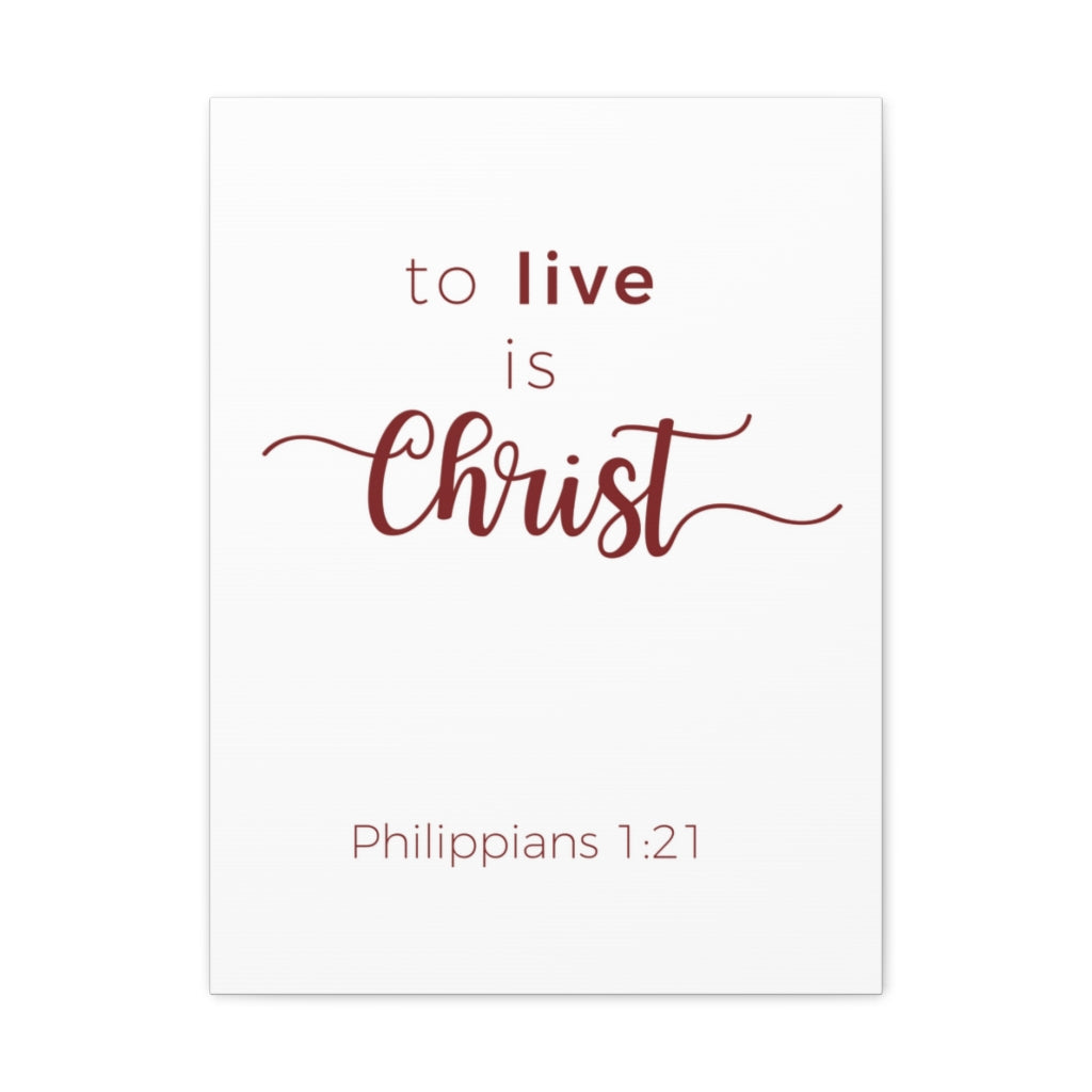 Scripture Walls To Live Is Christ Philippians 1:21 Bible Verse Canvas Christian Wall Art Ready To Hang Unframed-Express Your Love Gifts
