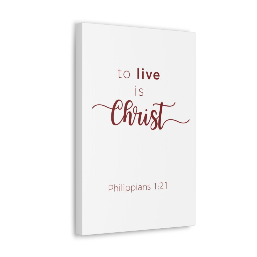 Scripture Walls To Live Is Christ Philippians 1:21 Bible Verse Canvas Christian Wall Art Ready To Hang Unframed-Express Your Love Gifts