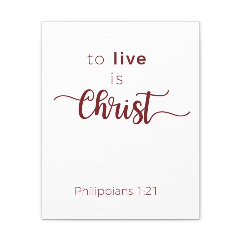 Scripture Walls To Live Is Christ Philippians 1:21 Bible Verse Canvas Christian Wall Art Ready To Hang Unframed-Express Your Love Gifts