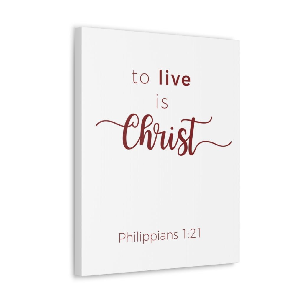 Scripture Walls To Live Is Christ Philippians 1:21 Bible Verse Canvas Christian Wall Art Ready To Hang Unframed-Express Your Love Gifts