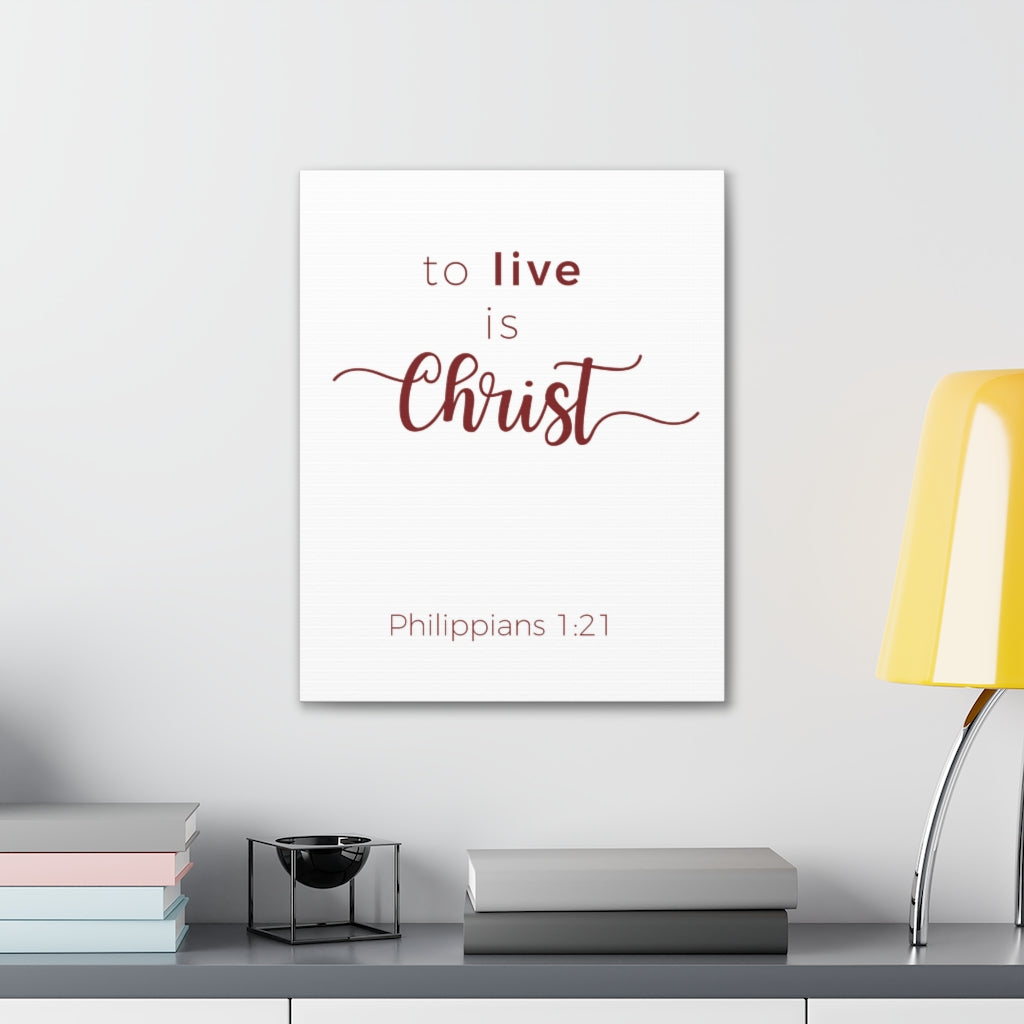 Scripture Walls To Live Is Christ Philippians 1:21 Bible Verse Canvas Christian Wall Art Ready To Hang Unframed-Express Your Love Gifts