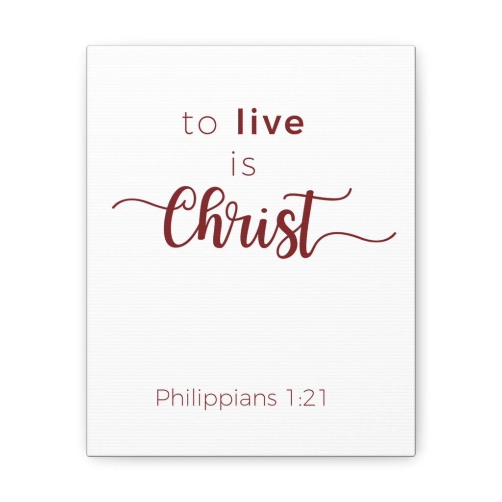Scripture Walls To Live Is Christ Philippians 1:21 Bible Verse Canvas Christian Wall Art Ready To Hang Unframed-Express Your Love Gifts
