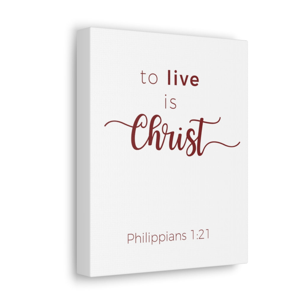 Scripture Walls To Live Is Christ Philippians 1:21 Bible Verse Canvas Christian Wall Art Ready To Hang Unframed-Express Your Love Gifts
