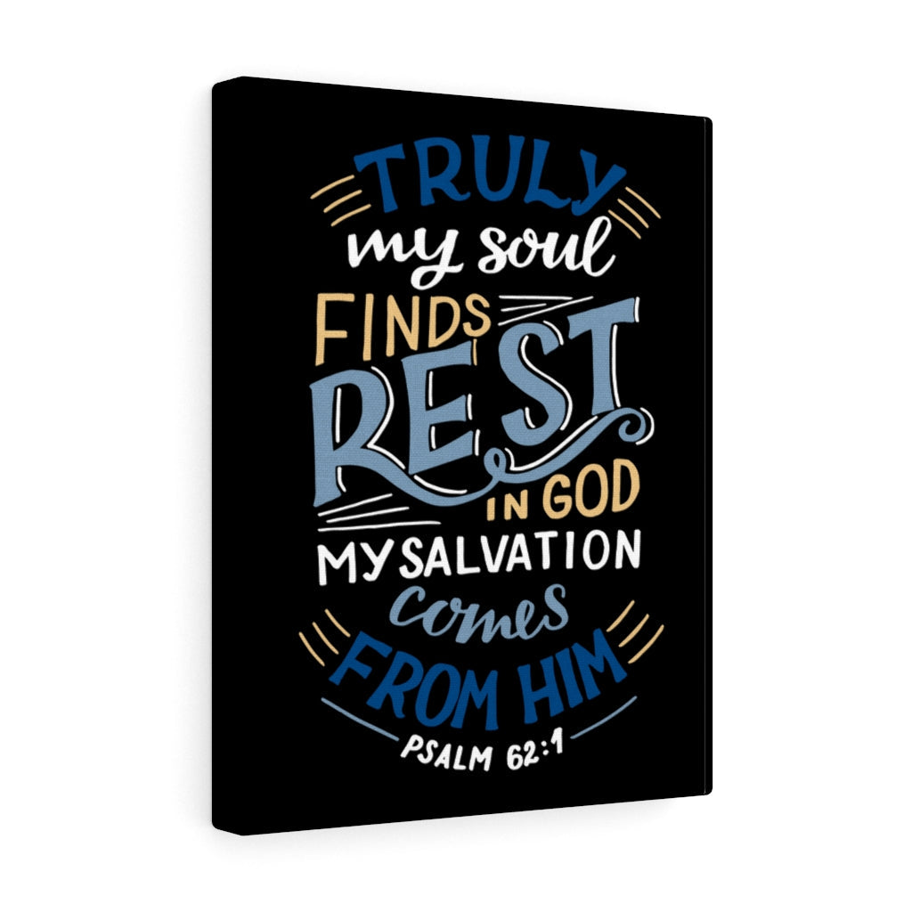 Scripture Walls Truly My Soul Psalm 62:1 Bible Verse Canvas Christian Wall Art Ready to Hang Unframed-Express Your Love Gifts