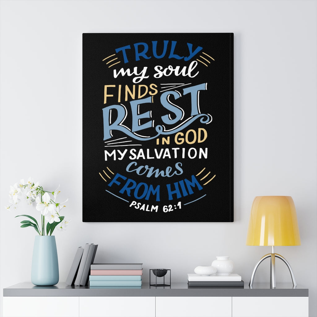 Scripture Walls Truly My Soul Psalm 62:1 Bible Verse Canvas Christian Wall Art Ready to Hang Unframed-Express Your Love Gifts