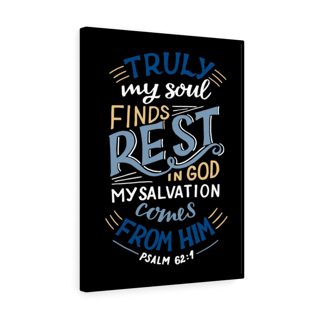 Scripture Walls Truly My Soul Psalm 62:1 Bible Verse Canvas Christian Wall Art Ready to Hang Unframed-Express Your Love Gifts