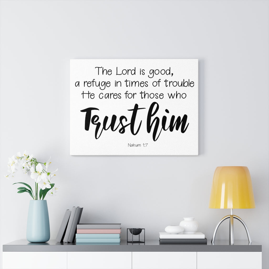 Scripture Walls Trust Him Nahum 1:7 Bible Verse Canvas Christian Wall Art Ready to Hang Unframed-Express Your Love Gifts