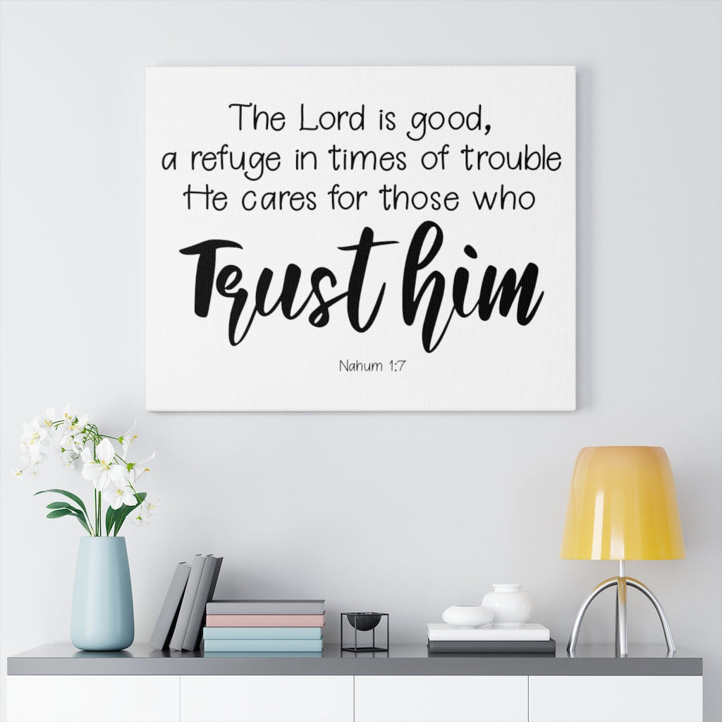 Scripture Walls Trust Him Nahum 1:7 Bible Verse Canvas Christian Wall Art Ready to Hang Unframed-Express Your Love Gifts