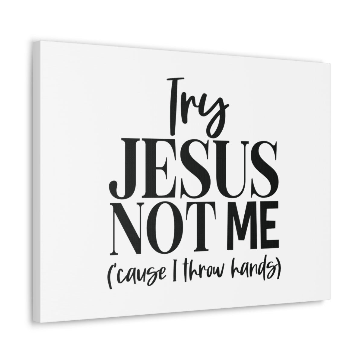 Scripture Walls Try Jesus Not Me 1 John 2:1 Christian Wall Art Bible Verse Print Ready to Hang Unframed-Express Your Love Gifts