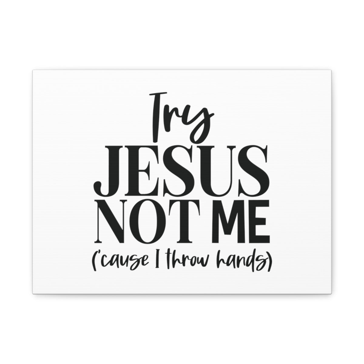 Scripture Walls Try Jesus Not Me 1 John 2:1 Christian Wall Art Bible Verse Print Ready to Hang Unframed-Express Your Love Gifts