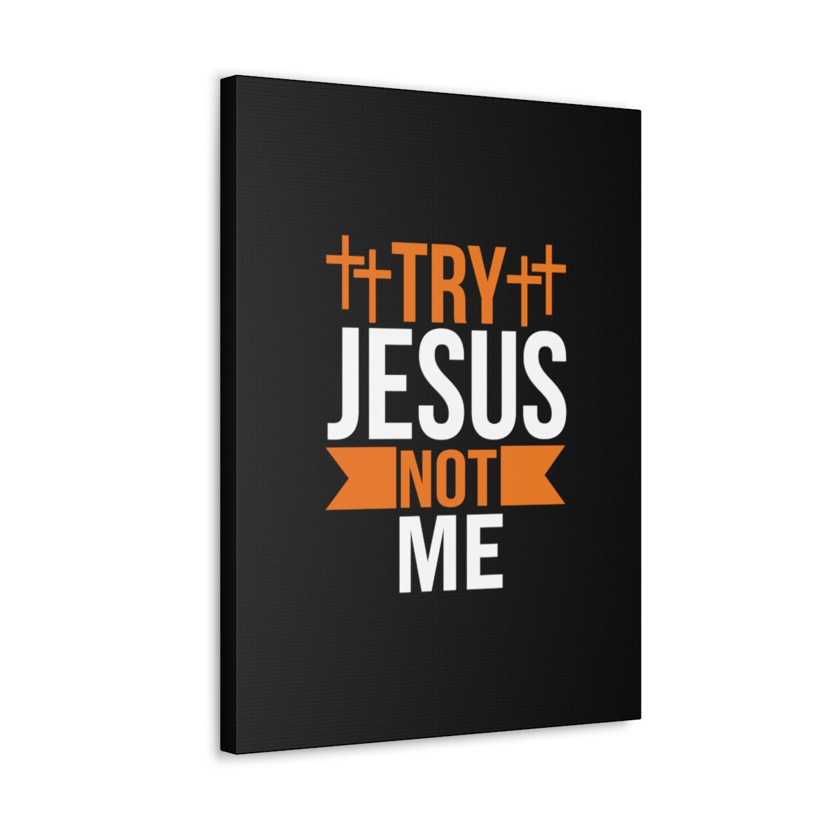 Scripture Walls Try Jesus Not Me 1 Thessalonians 2:4 Christian Wall Art Bible Verse Print Ready to Hang Unframed-Express Your Love Gifts