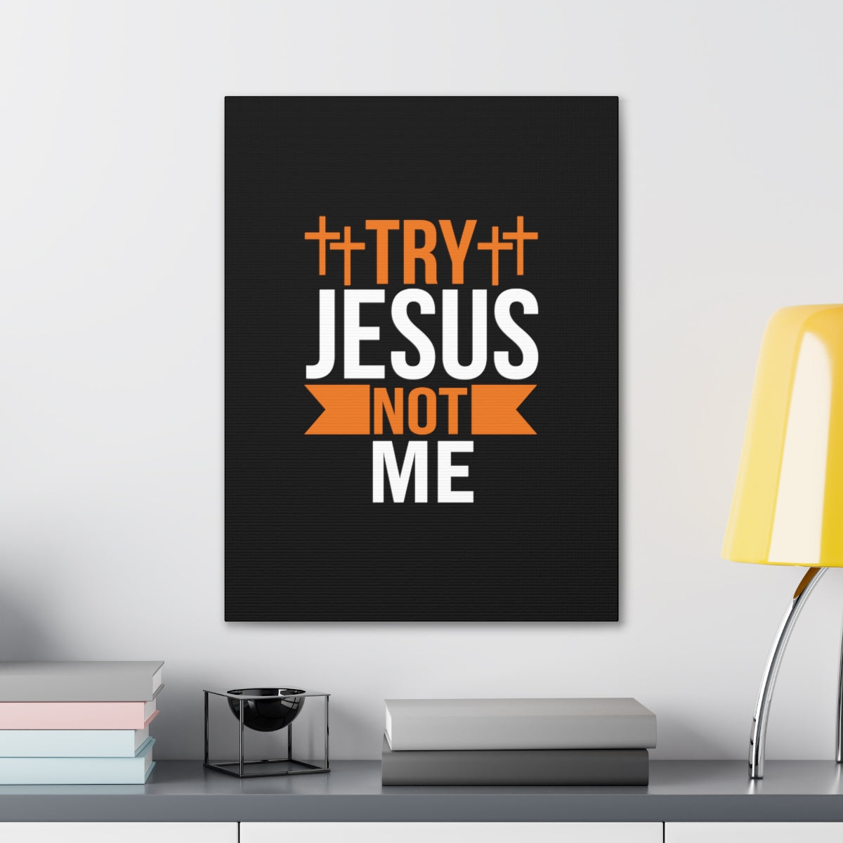 Scripture Walls Try Jesus Not Me 1 Thessalonians 2:4 Christian Wall Art Bible Verse Print Ready to Hang Unframed-Express Your Love Gifts