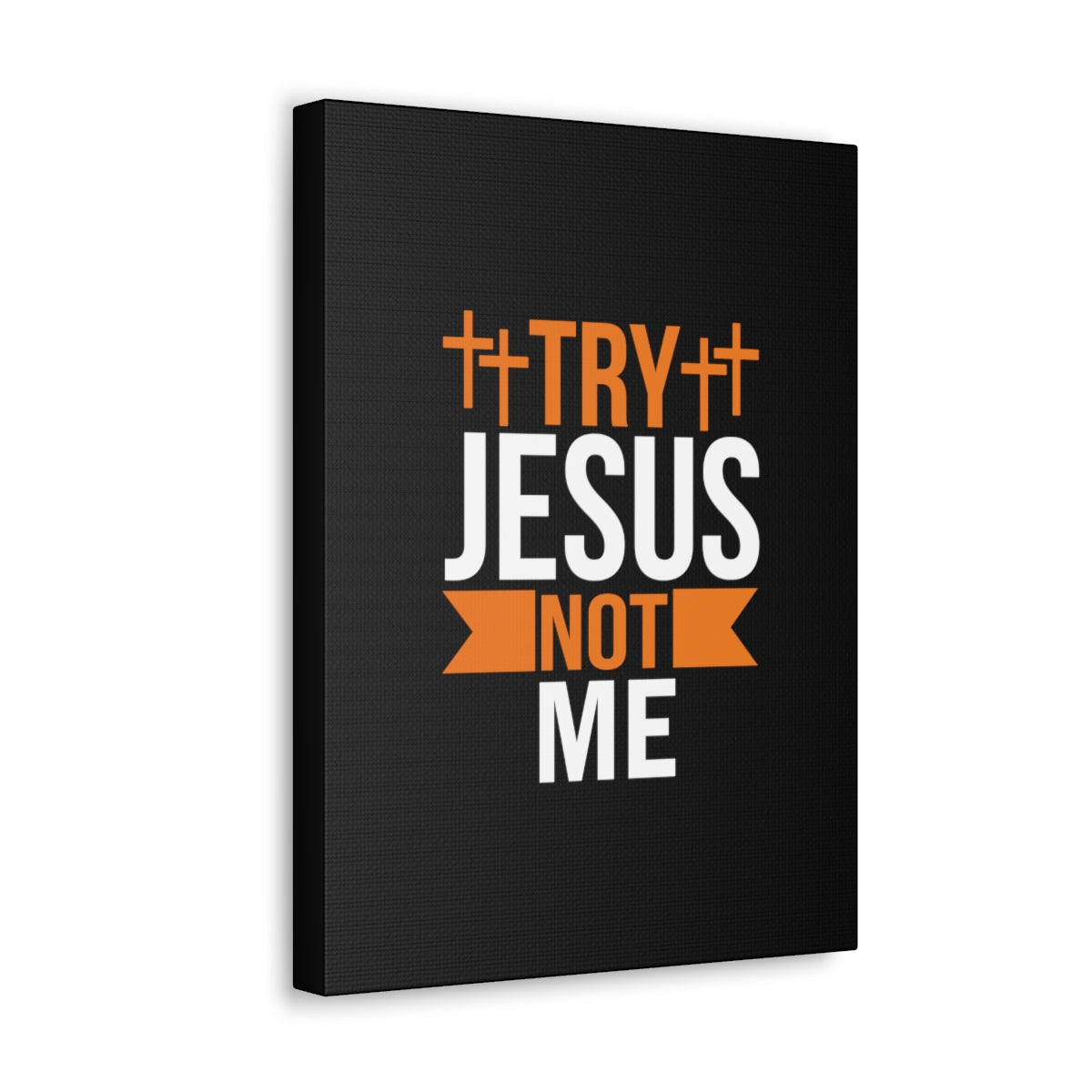 Scripture Walls Try Jesus Not Me 1 Thessalonians 2:4 Christian Wall Art Bible Verse Print Ready to Hang Unframed-Express Your Love Gifts