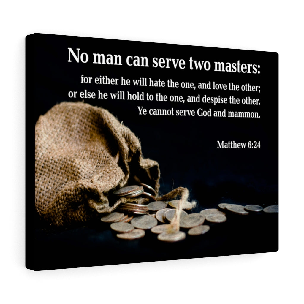 Scripture Walls Two Masters Matthew 6:24 Bible Verse Canvas Christian Wall Art Ready to Hang Unframed-Express Your Love Gifts
