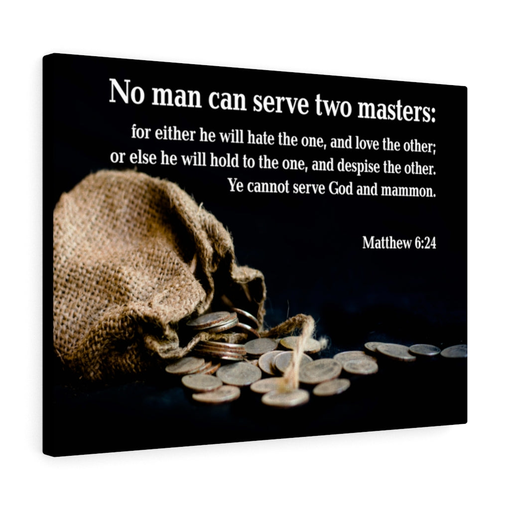 Scripture Walls Two Masters Matthew 6:24 Bible Verse Canvas Christian Wall Art Ready to Hang Unframed-Express Your Love Gifts
