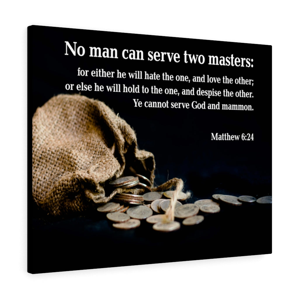 Scripture Walls Two Masters Matthew 6:24 Bible Verse Canvas Christian Wall Art Ready to Hang Unframed-Express Your Love Gifts