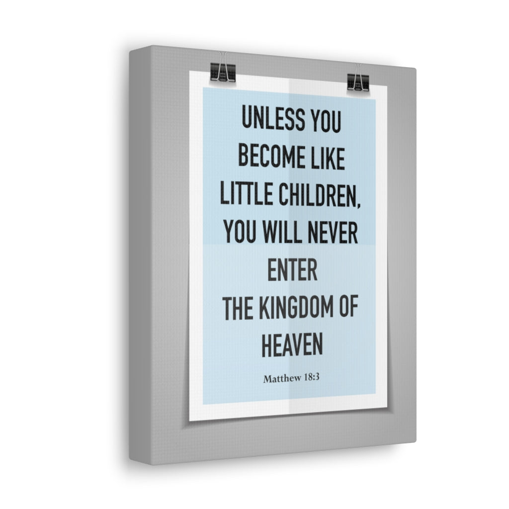 Scripture Walls Unless You Become Like Little Children Matthew 18:3 Bible Verse Canvas Christian Wall Art Ready To Hang Unframed-Express Your Love Gifts