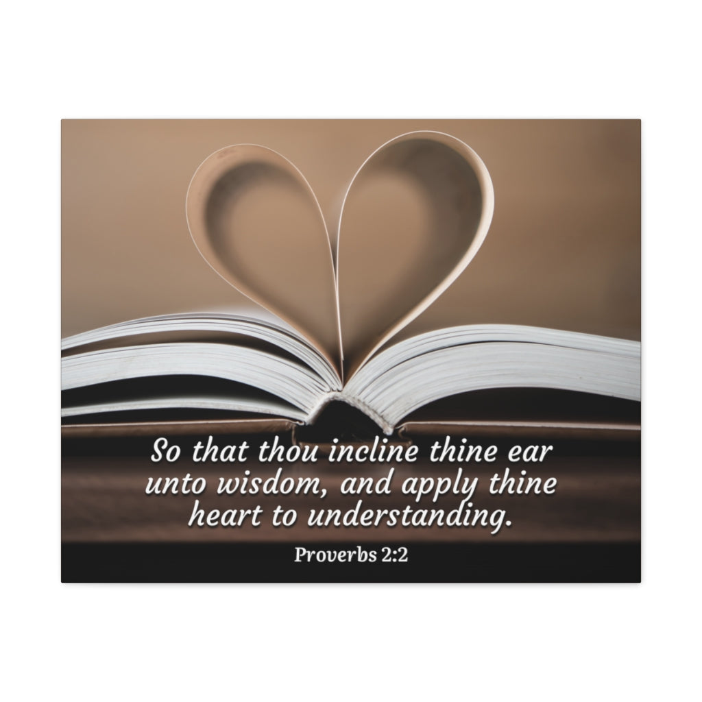Scripture Walls Unto Wisdom Proverbs 2:2 Bible Verse Canvas Christian Wall Art Ready to Hang Unframed-Express Your Love Gifts