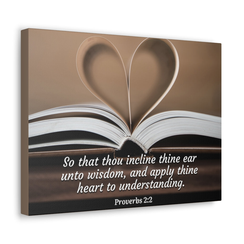 Scripture Walls Unto Wisdom Proverbs 2:2 Bible Verse Canvas Christian Wall Art Ready to Hang Unframed-Express Your Love Gifts