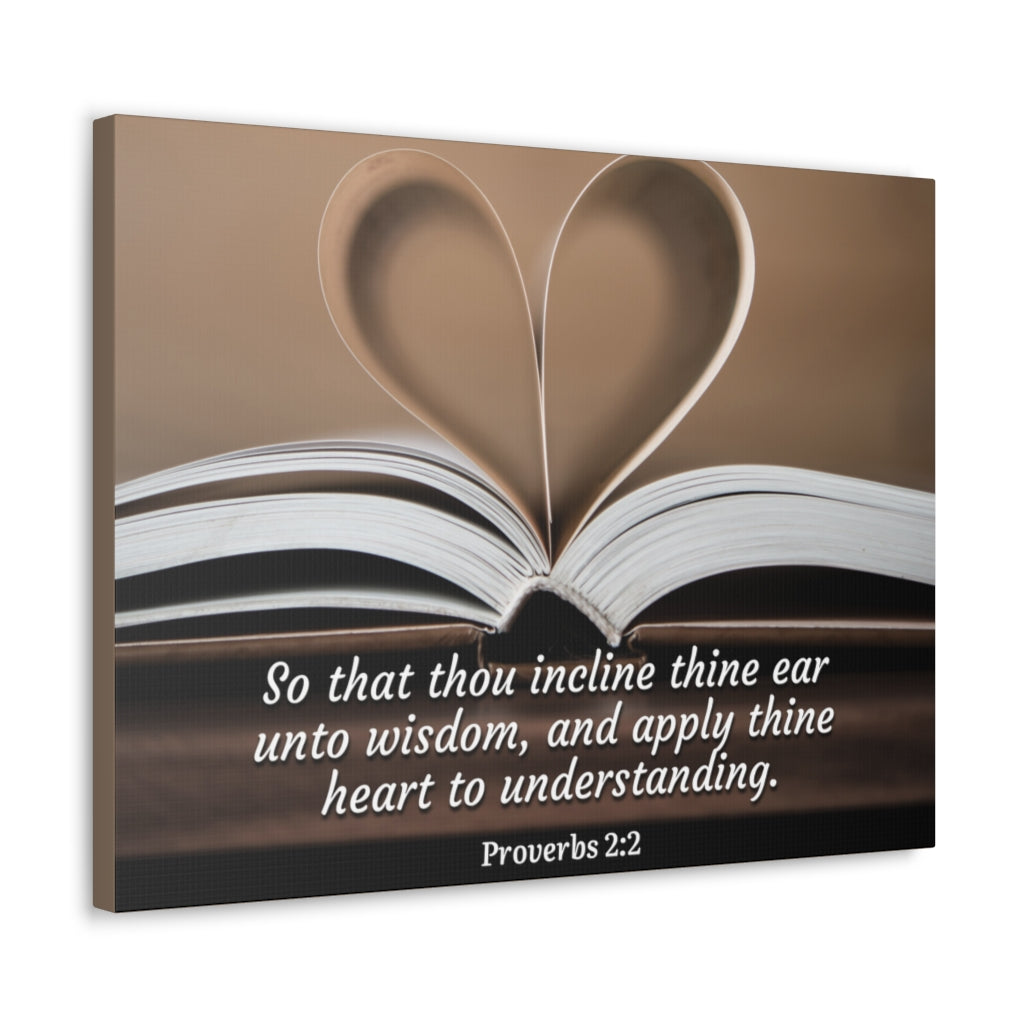 Scripture Walls Unto Wisdom Proverbs 2:2 Bible Verse Canvas Christian Wall Art Ready to Hang Unframed-Express Your Love Gifts
