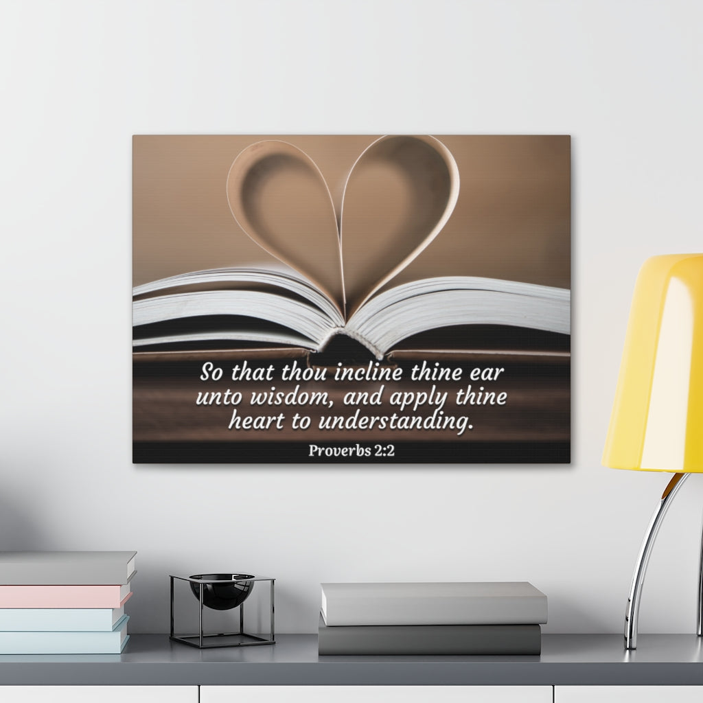 Scripture Walls Unto Wisdom Proverbs 2:2 Bible Verse Canvas Christian Wall Art Ready to Hang Unframed-Express Your Love Gifts