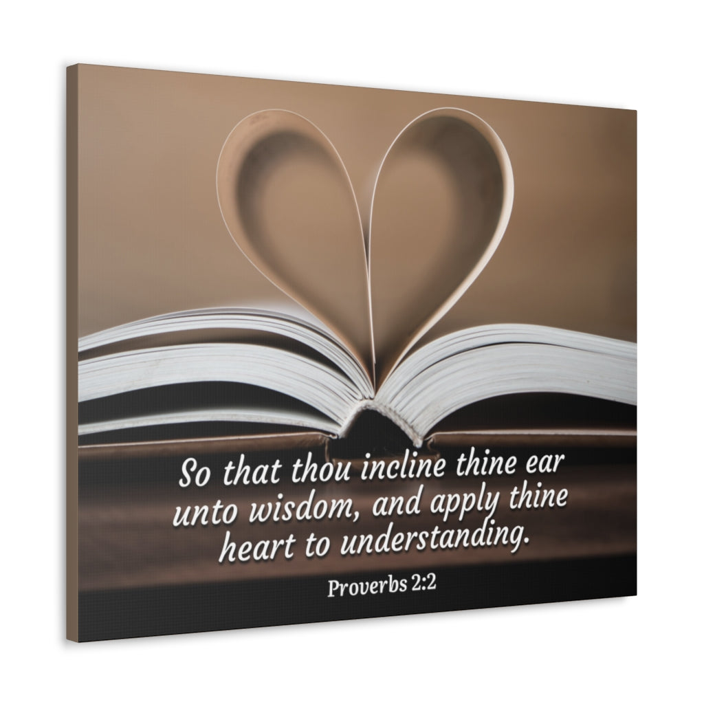 Scripture Walls Unto Wisdom Proverbs 2:2 Bible Verse Canvas Christian Wall Art Ready to Hang Unframed-Express Your Love Gifts